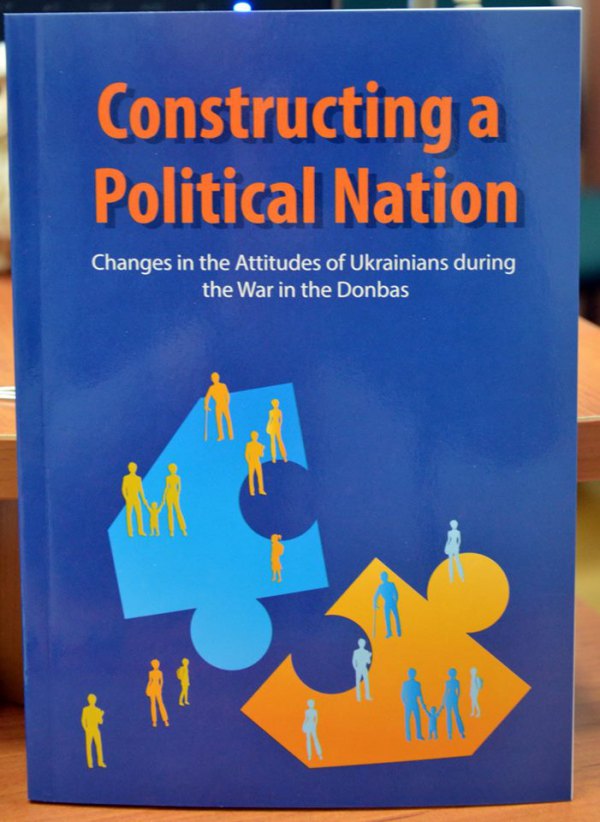 Constructing a Political Nation: Changes in the Attitudes of Ukrainians during the War in the Donbas