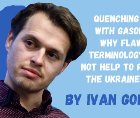 “Quenching Fire with Gasoline: Why Flawed Terminology Will Not Help to Resolve the Ukraine Crisis”
